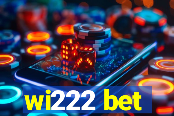 wi222 bet